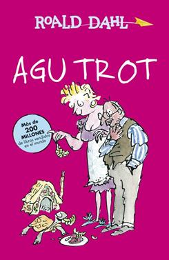 Agu Trot | 9788420482965 | Dahl, Roald | Llibreria Sendak