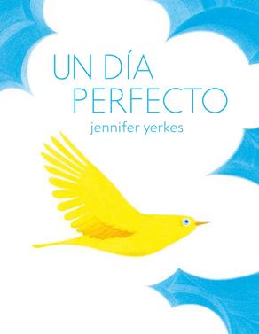 Un día perfecto | 9788494636806 | Yerkes, Jennifer | Llibreria Sendak