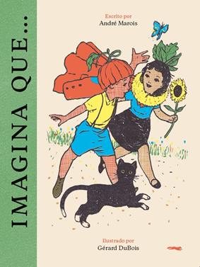Imagina que... | 9788412570625 | Marois, André/Dubois, Gerard | Llibreria Sendak