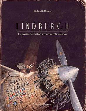 Lindbergh. L'agosarada història d'un ratolí volador | 9788426141170 | Kuhlmann | Llibreria Sendak
