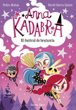 Anna Kadabra 8. El festival de bruixeria | 9788413891699 | Mañas, Pedro | Librería Sendak