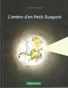 L'ombra d'en Petit Guepard | 9788417303631 | Dubuc, Marianne | Llibreria Sendak