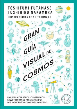 Gran guía visual del cosmos. Nueva versión extendida y actualizada. | 9791388154683 | Futamase, Toshifumi/Nakamaru, Toshimiro | Llibreria Sendak