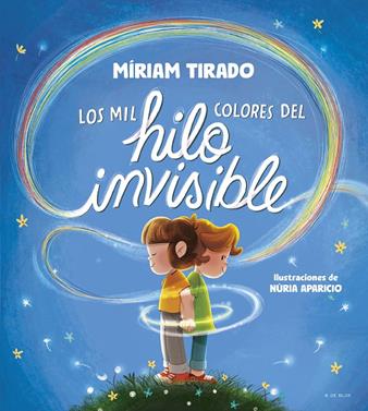 Los mil colores del hilo invisible | 9788419910035 | Tirado, Míriam | Llibreria Sendak
