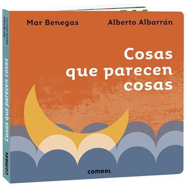 Cosas que parecen cosas | 9788491016410 | Benegas Ortiz, María del Mar | Llibreria Sendak