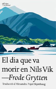 El dia que va morir en Nils Vik | 9791387672324 | Grytten, Frode | Llibreria Sendak