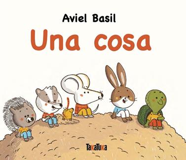 Una cosa | 9791387718015 | Basil, Aviel | Librería Sendak
