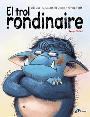 El trol rondinaire | 9788499063775 | Van den Speulhof, Barbara / aprilkind | Llibreria Sendak