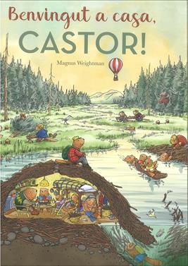 Benvingut a casa, castor! | 9788447951543 | Weightman, Magnus | Librería Sendak