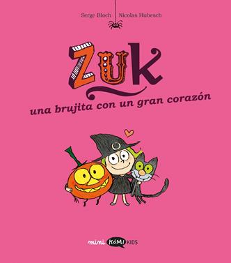 Zuk 6. Una brujita con un gran corazón | 9791387744229 | Bloch, Serge | Llibreria Sendak