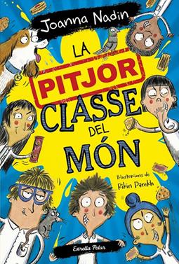 La pitjor classe del món | 9788413894638 | Nadin, Joanna | Llibreria Sendak
