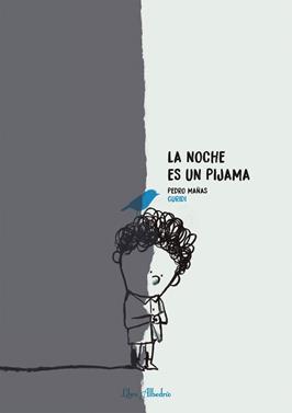 La noche es un pijama | 9788412239218 | Mañas Romero, Pedro | Llibreria Sendak