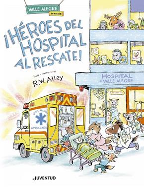 ¡Héroes del hospital al rescate! | 9788426149572 | Alley, R. W. | Llibreria Sendak