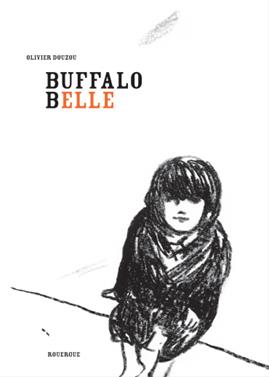 Buffalo Belle | 9782812610554 | Douzou, Olivier | Llibreria Sendak