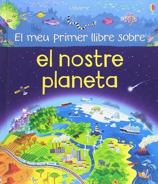 El meu primer llibre sobre el nostre planeta | 9781474931632 | Oldham Matthew | Llibreria Sendak