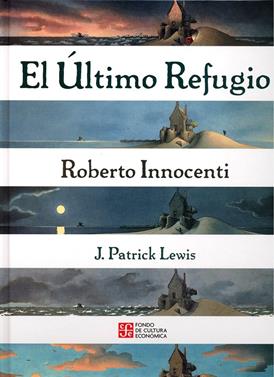 El último refugio | 9789681668600 | INNOCENTI, ROBERTO; LEWIS, J. PATRICK | Llibreria Sendak