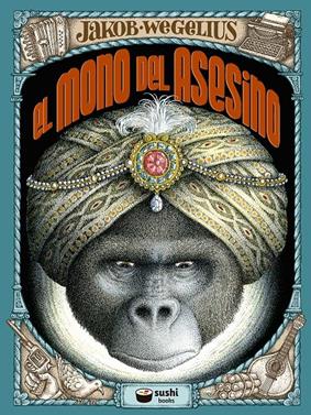 El mono del asesino (rústica) | 9788416884698 | Wegelius, Jakob | Llibreria Sendak