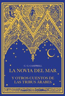 La novia del mar y otros cuentos de las tribus árabes | 9788494924224 | Campbell, Charles | Llibreria Sendak