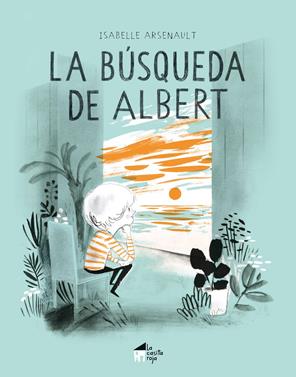 La búsqueda de Albert | 9788412095067 | Arsenault, Isabelle | Llibreria Sendak