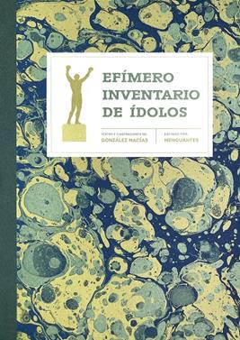 Efímero Inventario de Ídolos | 9788412827774 | González Macías, Jose Luis | Llibreria Sendak