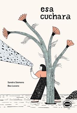 Esa cuchara | 9791399068856 | Siemens, Sandra | Llibreria Sendak