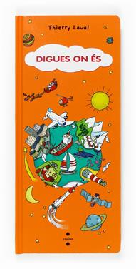 Digues on és | 9788466117630 | Laval, Thierry | Llibreria Sendak
