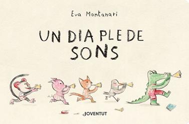Un dia ple de sons | 9788426146328 | Montanari, Eva | Llibreria Sendak