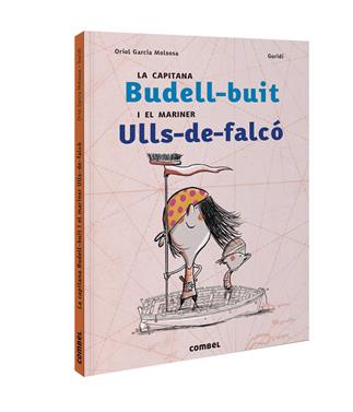 La capitana Budell-buit i el mariner Ulls-de-falcó | 9788491017820 | Garcia Molsosa, Oriol | Librería Sendak