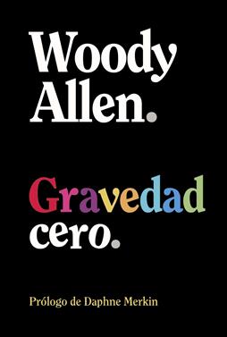 Gravedad cero | 9788413629926 | Allen, Woody | Llibreria Sendak