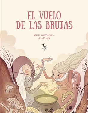 El vuelo de las brujas | 9788412074680 | Floriano Novoa, María José | Llibreria Sendak