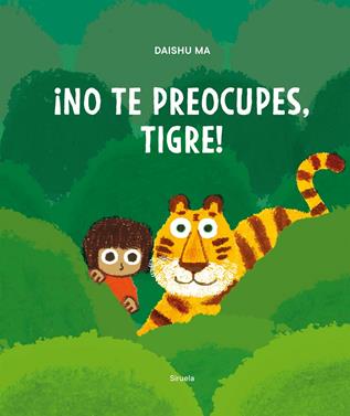 ¡No te preocupes, tigre! | 9788410415287 | Ma, Daishu | Llibreria Sendak
