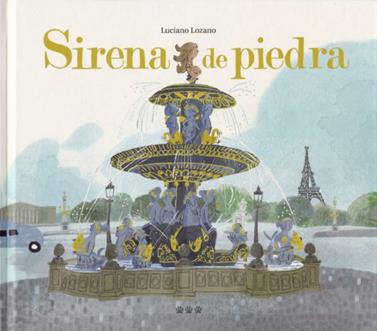 Sirena de piedra | 9788494910968 | Lozano, Luciano | Librería Sendak