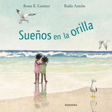 Sueños en la orilla | 9788413431581 | Estévez Gantes, Rosa | Llibreria Sendak
