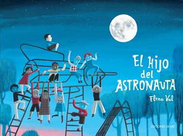 El hijo del astronauta | 9788412811803 | Elena Val | Llibreria Sendak