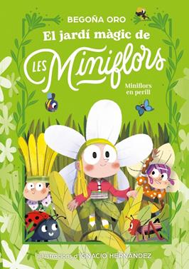 El jardí màgic de les Miniflors. Flors en perill! | 9788448873820 | Oro, Begoña | Llibreria Sendak