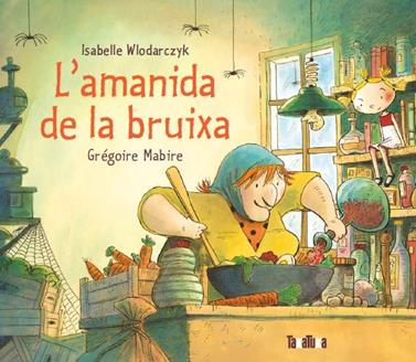 L’amanida de la bruixa | 9788418821233 | Wlodarczyk, Isabelle | Librería Sendak