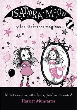 Isadora Moon y los disfraces mágicos  | 9788420487649 | Muncaster, Harriet | Llibreria Sendak