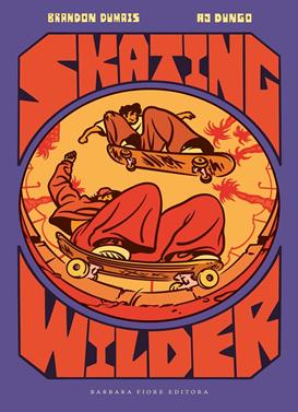 Skating Wilder | 9788416985685 | Dumais, Brandon | Llibreria Sendak