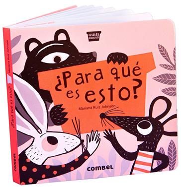 ¿Para qué es esto? | 9788491018384 | Ruiz Johnson, Mariana | Llibreria Sendak