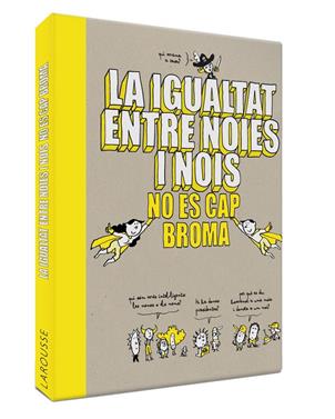 La igualtat entre noies i nois no és cap broma | 9788418100086 | Larousse Editorial | Llibreria Sendak