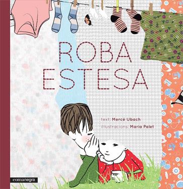Roba estesa | 9788416033812 | Ubach Dorca, Mercè/Palet Tort, Maria | Llibreria Sendak