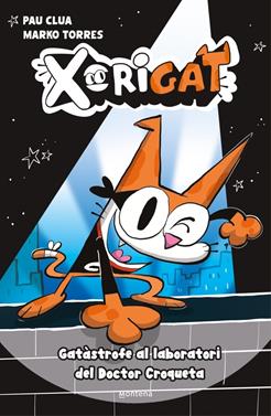 Xorigat 1 - Gatàstrofe al laboratori del Doctor Croqueta | 9791387724337 | Clua, Pau | Llibreria Sendak