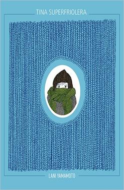 Tina superfriolera | 9788416440108 | Yamamoto, Lani | Librería Sendak