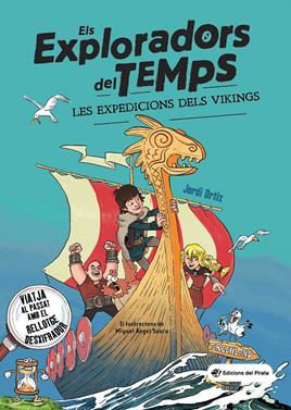 Els exploradors del temps - Les expedicions dels vikings | 9788417207823 | Ortiz Casas, Jordi | Llibreria Sendak
