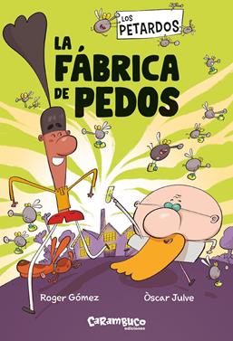 Los Petardos: La fábrica de pedos | 9788410252608 | Gómez, Roger | Librería Sendak