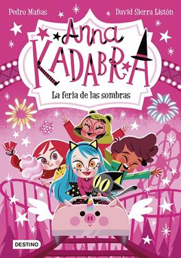 Anna Kadabra 11. La feria de las sombras | 9788408269038 | Mañas, Pedro | Llibreria Sendak