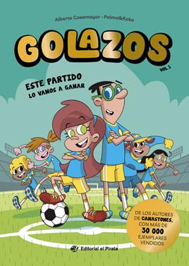 Golazos 01 - Este partido lo vamos a ganar | 9788419898395 | Casamayor, Alberto | Llibreria Sendak