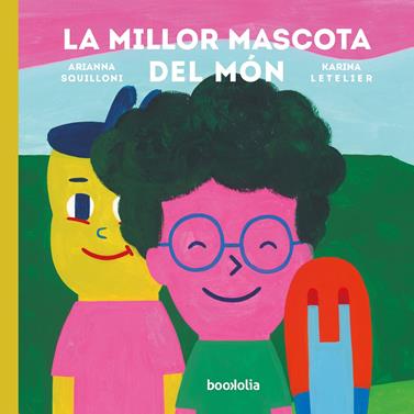 La millor mascota del món | 9788418284632 | Squilloni, Arianna | Llibreria Sendak