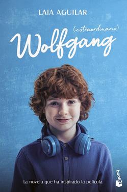 Wolfgang (extraordinario) Ed. Película | 9788408298960 | Aguilar, Laia | Llibreria Sendak