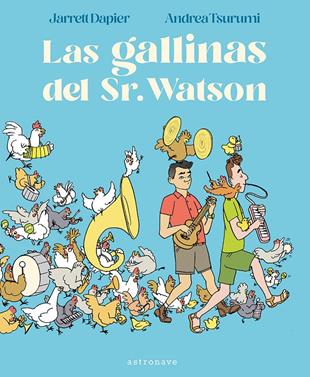 Las gallinas del Sr. Watson | 9788467963113 | Dapier, Jarrett/Tsurumi, Andrea | Llibreria Sendak